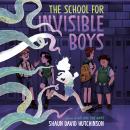 The School for Invisible Boys Audiobook