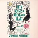 Fifty Beasts to Break Your Heart: And Other Stories Audiobook
