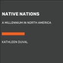 Native Nations: A Millennium in North America Audiobook