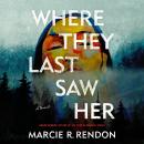 Where They Last Saw Her: A Novel Audiobook
