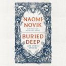Cover of Buried Deep and Other Stories
