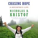 Chasing Hope: A Reporter's Life Audiobook