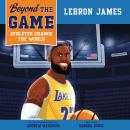 Beyond the Game: LeBron James Audiobook