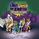 Cover of The Last Comics on Earth: Too Many Villains!: From the Creators of The Last Kids on Earth