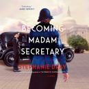 Becoming Madam Secretary Audiobook