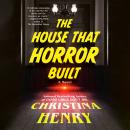 The House That Horror Built Audiobook