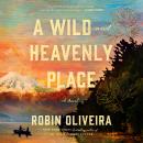 A Wild and Heavenly Place Audiobook