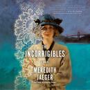 The Incorrigibles: A Novel Audiobook