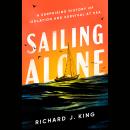 Cover of Sailing Alone: A Surprising History of Isolation and Survival at Sea
