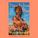 How to Live Free in a Dangerous World: A Decolonial Memoir Audiobook