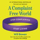 Cover of A Complaint Free World, Revised and Updated: Stop Complaining, Start Living