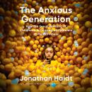 Cover of The Anxious Generation: How the Great Rewiring of Childhood Is Causing an Epidemic of Mental Illness