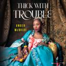 Thick with Trouble Audiobook
