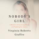 Cover of Nobody's Girl: A Memoir of Surviving Abuse and Fighting for Justice