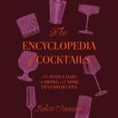 The Encyclopedia of Cocktails: The People, Bars & Drinks, with More Than 100 Recipes Audiobook
