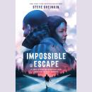 Impossible Escape: A True Story of Survival and Heroism in Nazi Europe Audiobook