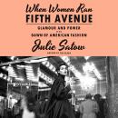 Cover of When Women Ran Fifth Avenue: Glamour and Power at the Dawn of American Fashion