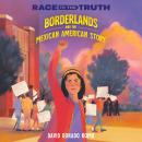 Borderlands and the Mexican American Story Audiobook