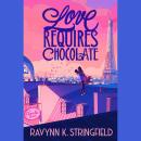 Love Requires Chocolate Audiobook