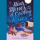 Near Misses & Cowboy Kisses Audiobook