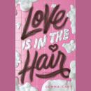 Love Is in the Hair Audiobook