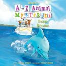 A to Z Animal Mysteries #4: Dolphin Detectives Audiobook