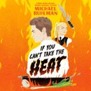 If You Can't Take the Heat Audiobook