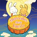 Mooncakes Mean Family Audiobook