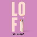 Lo Fi: A Novel Audiobook