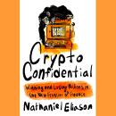 Crypto Confidential: Winning and Losing Millions in the New Frontier of Finance Audiobook