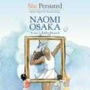 She Persisted: Naomi Osaka Audiobook