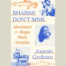 Sharks Don't Sink: Adventures of a Rogue Shark Scientist Audiobook
