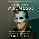 A First-Rate Madness: Uncovering the Links Between Leadership and Mental Illness Audiobook