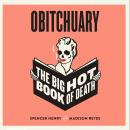 Obitchuary: The Big Hot Book of Death Audiobook