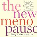The New Menopause: Navigating Your Path Through Hormonal Change with Purpose, Power, and Facts Audiobook