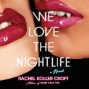 We Love the Nightlife Audiobook