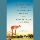 Encounters with Unexpected Animals: Stories Audiobook