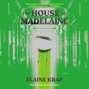 The House of Madelaine: A Novel Audiobook