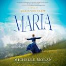 Maria: A Novel of Maria von Trapp Audiobook