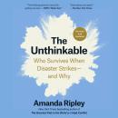 The Unthinkable (Revised and Updated): Who Survives When Disaster Strikes--and Why Audiobook