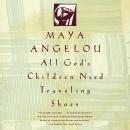 All God's Children Need Traveling Shoes: An Autobiography Audiobook
