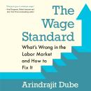 The Wage Standard: What's Wrong in the Labor Market and How to Fix It Audiobook