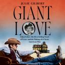 Giant Love: Edna Ferber, Her Best-selling Novel of Texas, and the Making of a Classic American Film Audiobook