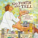 Go Forth and Tell: The Life of Augusta Baker, Librarian and Master Storyteller Audiobook
