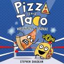 Pizza and Taco: Wrestling Mania! Audiobook