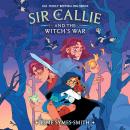 Sir Callie and the Witch's War Audiobook