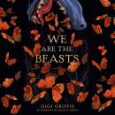 We Are the Beasts Audiobook