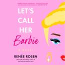 Let's Call Her Barbie Audiobook