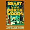 Beast of the North Woods Audiobook