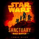 Cover of Star Wars: Sanctuary (A Bad Batch Novel)